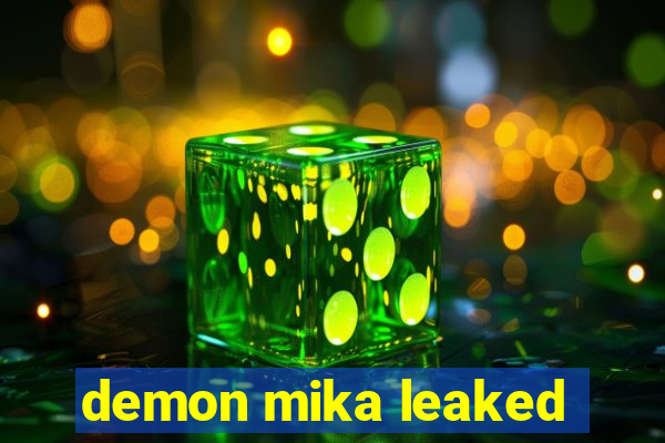 demon mika leaked